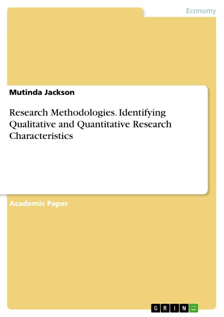 Research Methodologies. Identifying Qualitative and Quantitative Research Characteristics