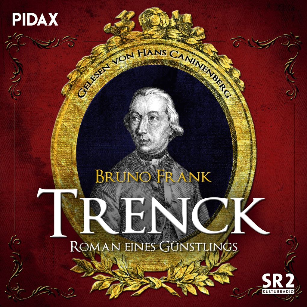 Trenck - Roman eines Günstlings