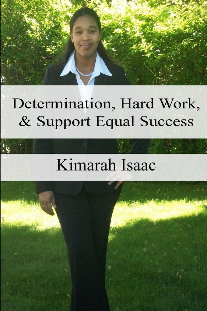 Determination Hard Work and Support Equal Success
