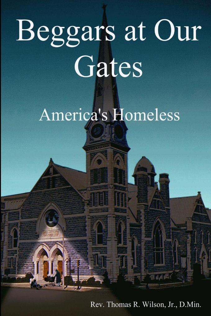 Beggars at Our Gates America's Homeless