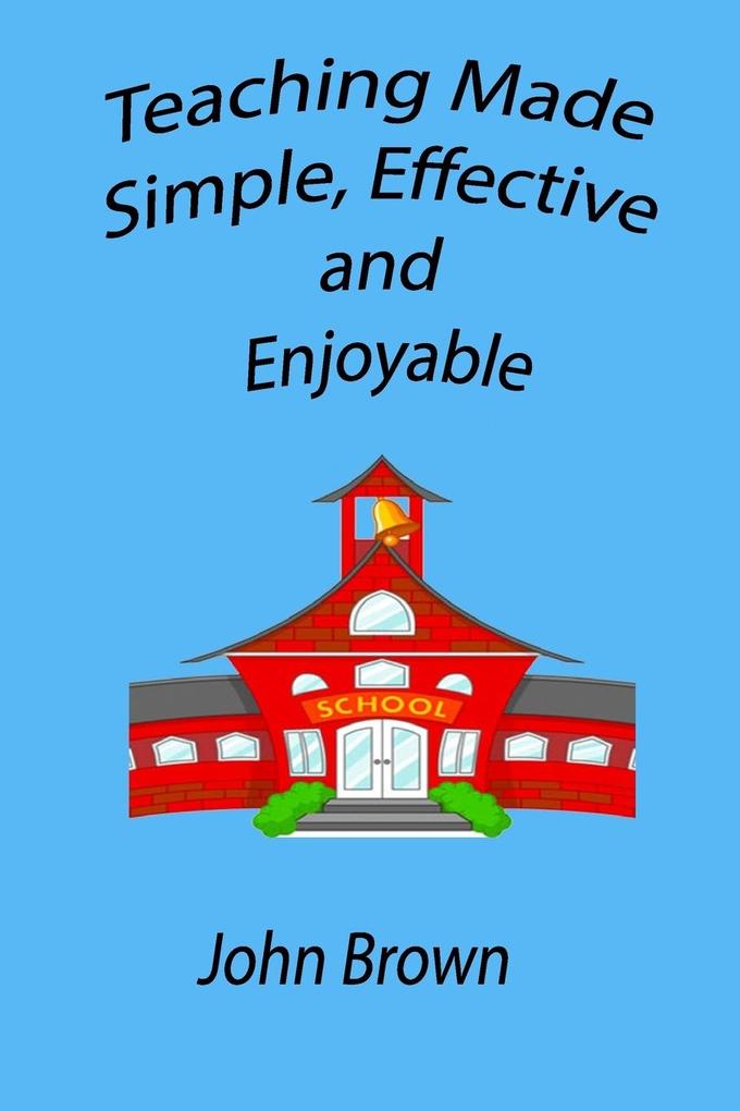Teaching made simple effective and enjoyable
