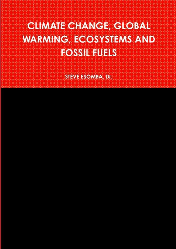 CLIMATE CHANGE GLOBAL WARMING ECOSYSTEMS AND FOSSIL FUELS