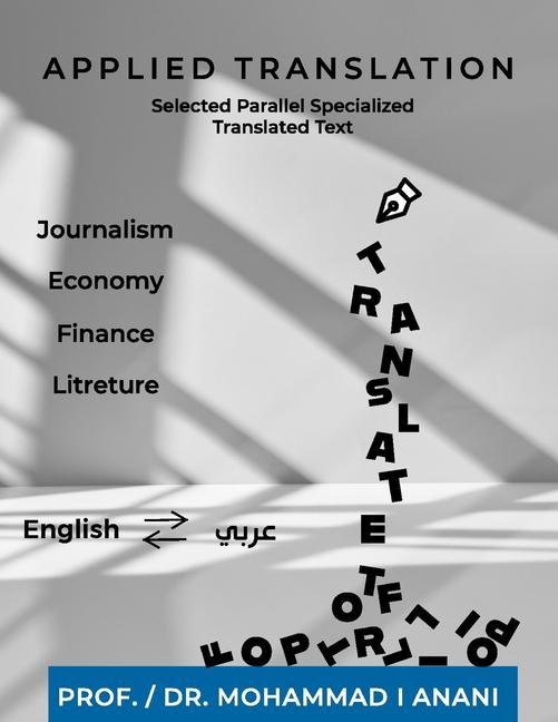Applied Translation: Selected parallel specialized translated Texts: Journalism economy finance and literature