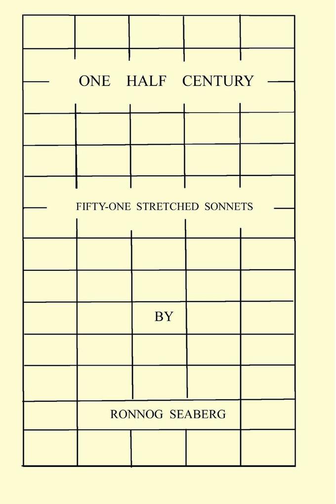 One Half Century Fifty-Two Stretched Sonnets