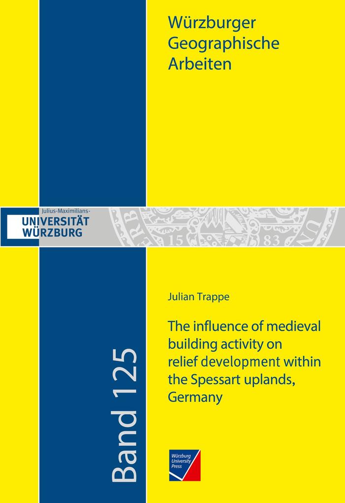 The influence of medieval building activity on relief development within the Spessart uplands Germany