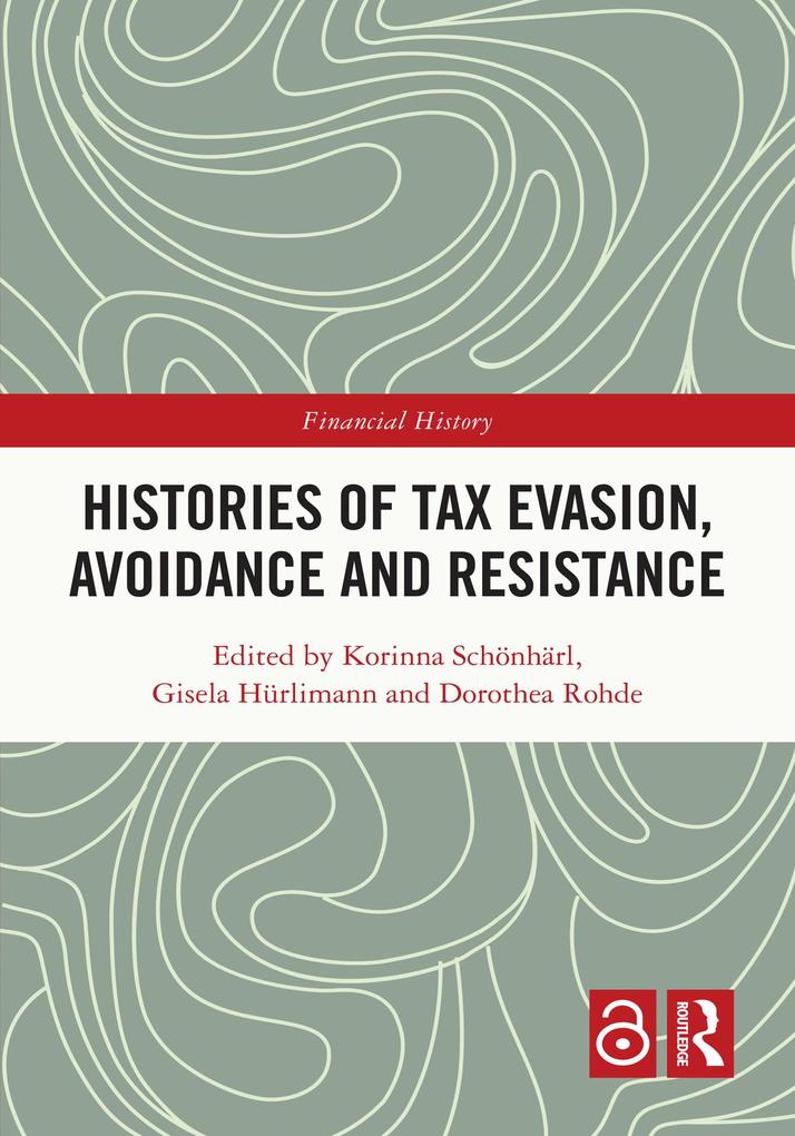 Histories of Tax Evasion Avoidance and Resistance