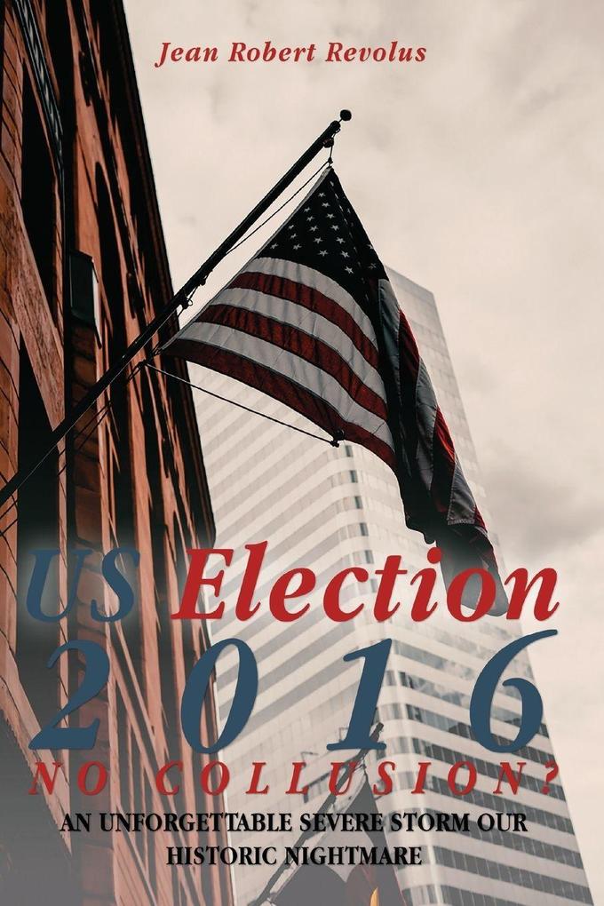 U.S. Election 2016 No Collusion?