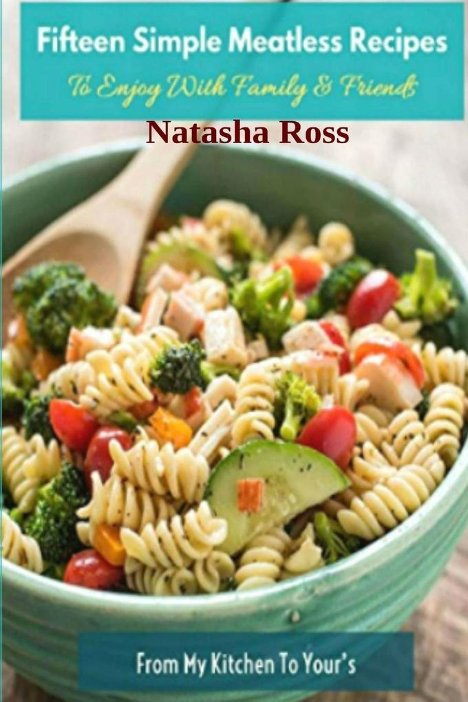 Fifteen Simple Meatless Recipes To Enjoy With Family and Friends