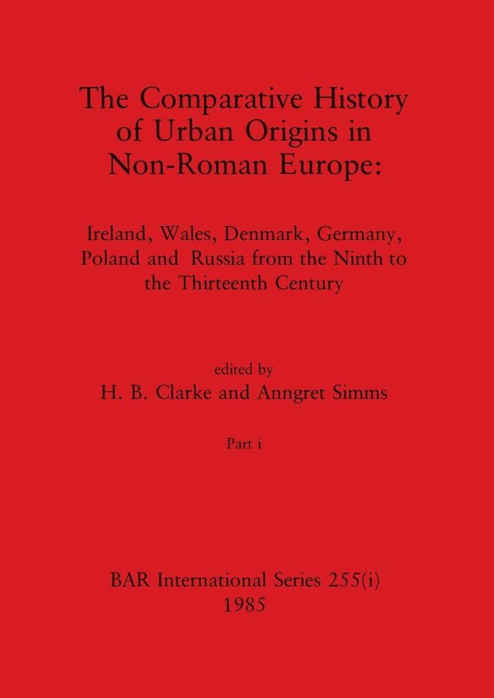 The Comparative History of Urban Origins in Non-Roman Europe Part i