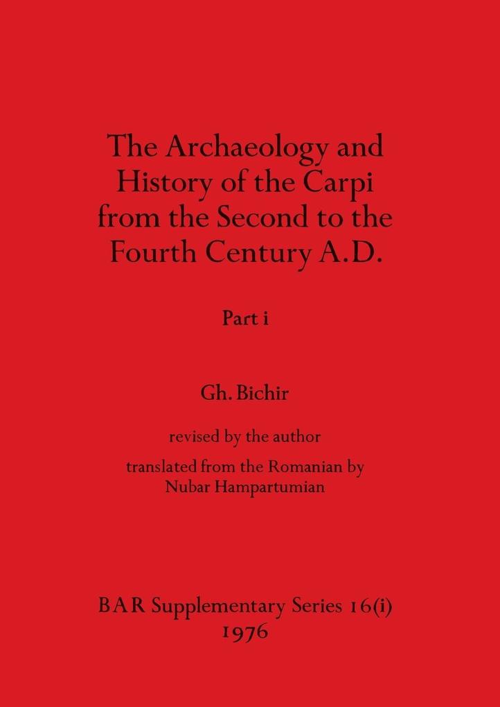 The Archaeology and History of the Carpi from the Second to the Fourth Century A.D. Part i