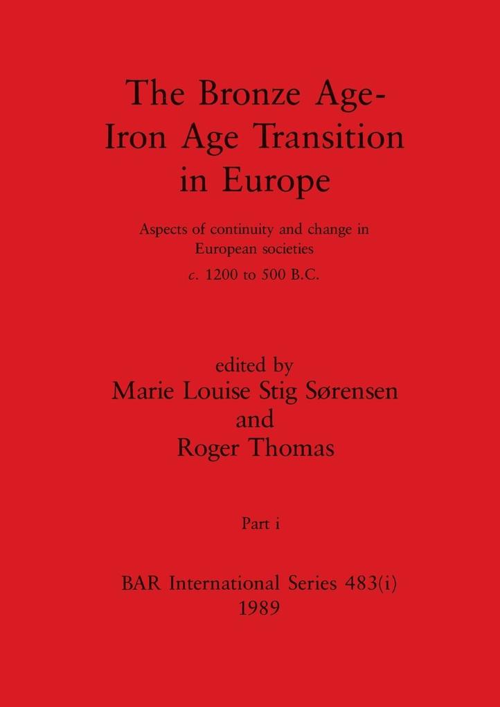 The Bronze Age - Iron Age Transition in Europe Part i