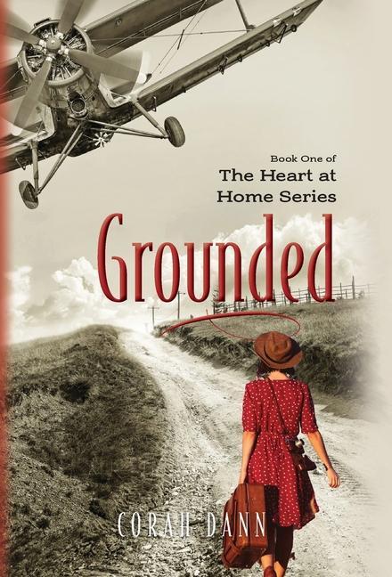 Grounded: Book One of the Heart at Home Series
