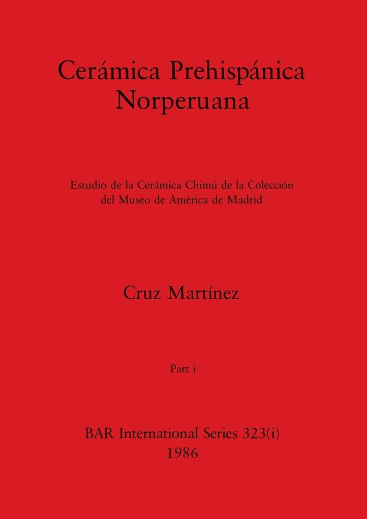 Cerámica Prehispánica Norperuana Part i - Cruz Martínez