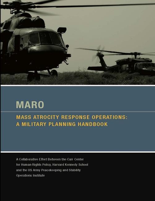 MARO - Mass Atrocity Response Operations - Sarah Sewall/ Dwight Raymond/ Sally Chin