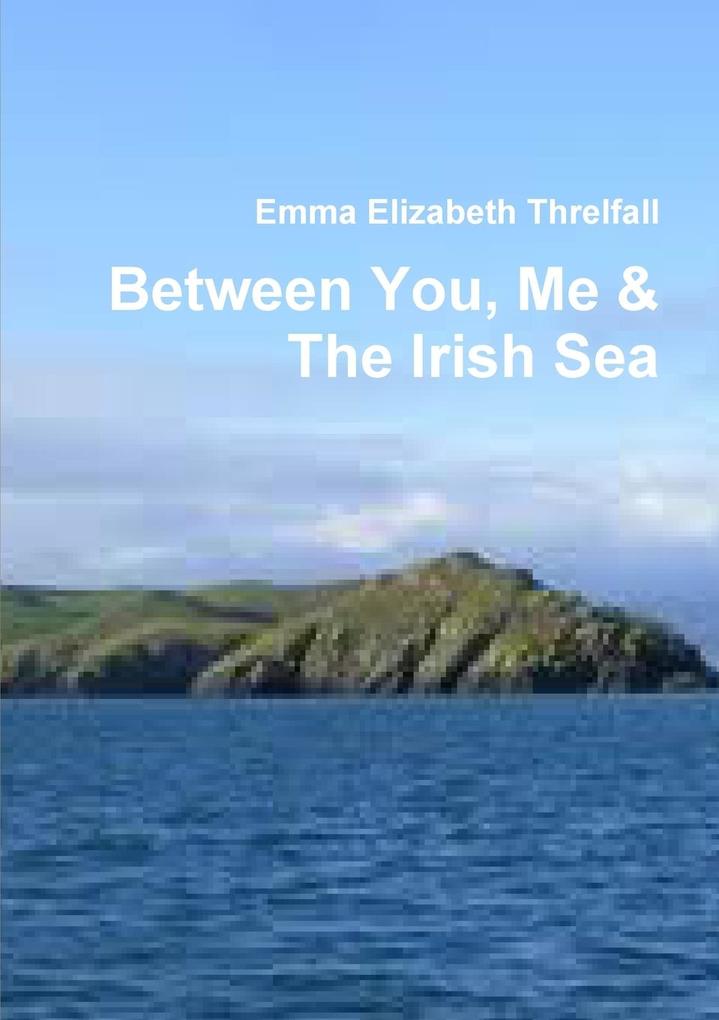 Between You Me & The Irish Sea