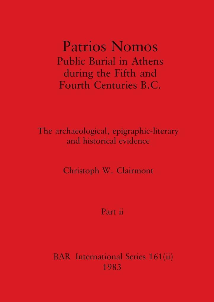 Patrios Nomos-Public Burial in Athens during the Fifth and Fourth Centuries B.C. Part ii