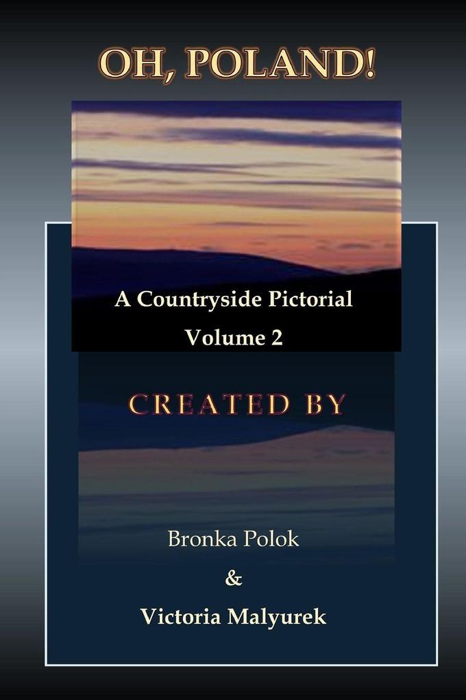 Oh Poland! A Countryside Pictorial Volume Two