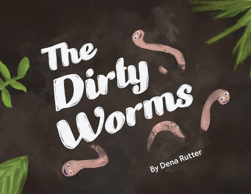 The Dirty Worms