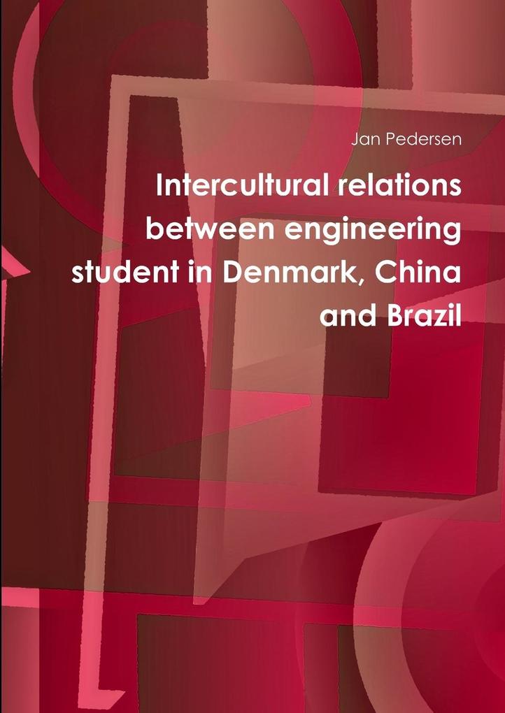 Intercultural relations between engineering student in Denmark China and Brazil