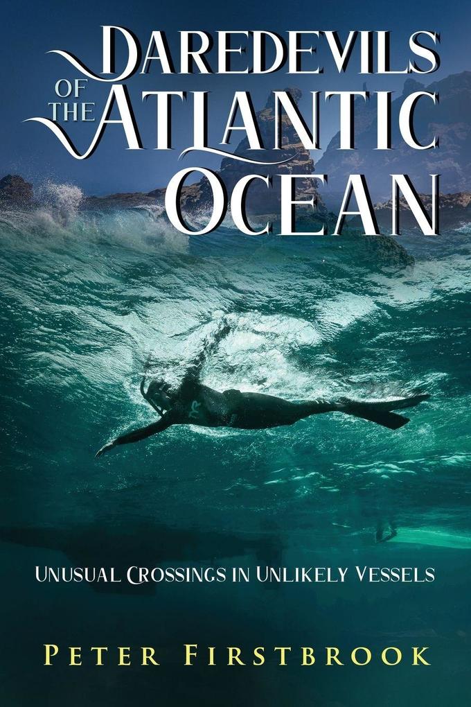 Daredevils of the Atlantic Ocean