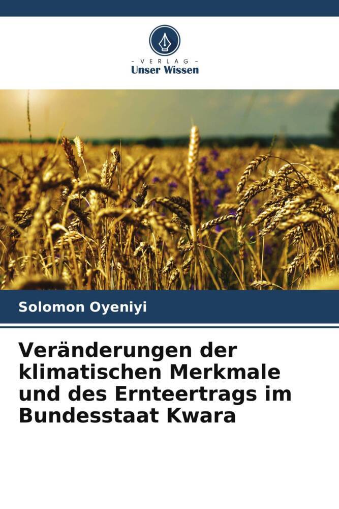 Veränderungen der klimatischen Merkmale und des Ernteertrags im Bundesstaat Kwara