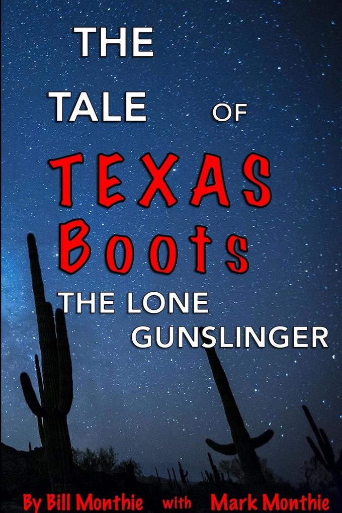The Tale of Texas Boots the Lone Gunslinger