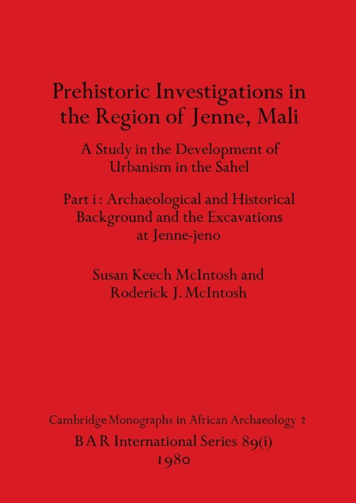 Prehistoric Investigations in the Region of Jenne Mali Part i