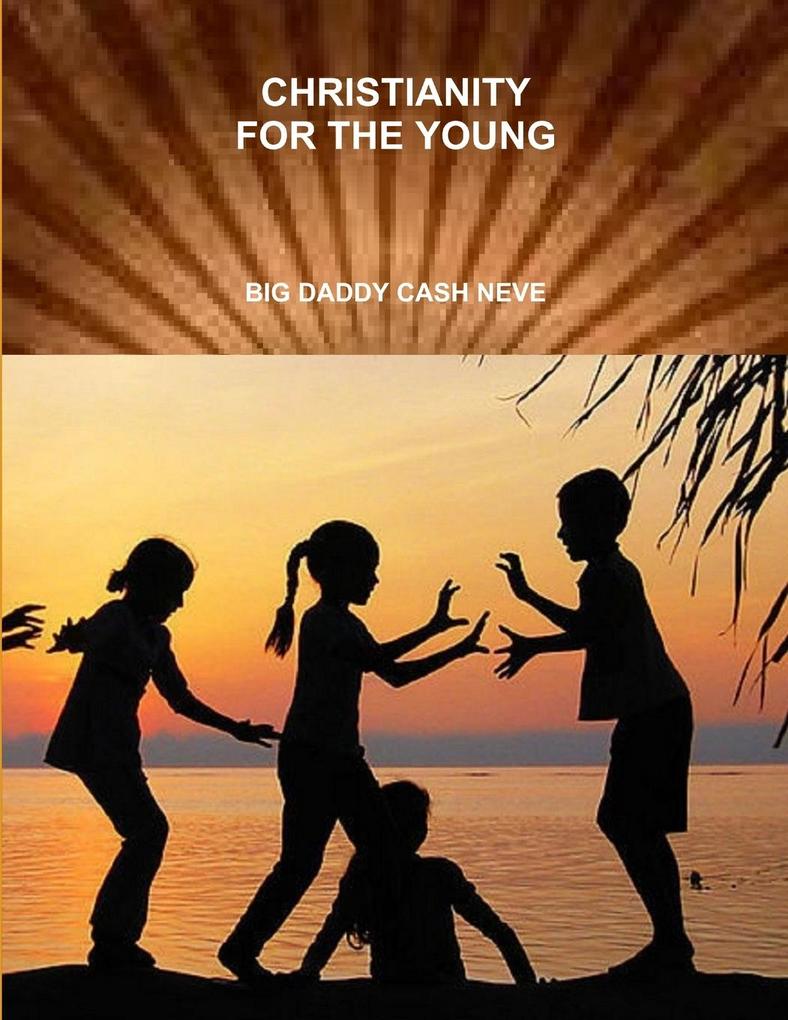CHRISTIANITY FOR THE YOUNG