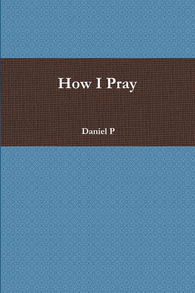 How I Pray