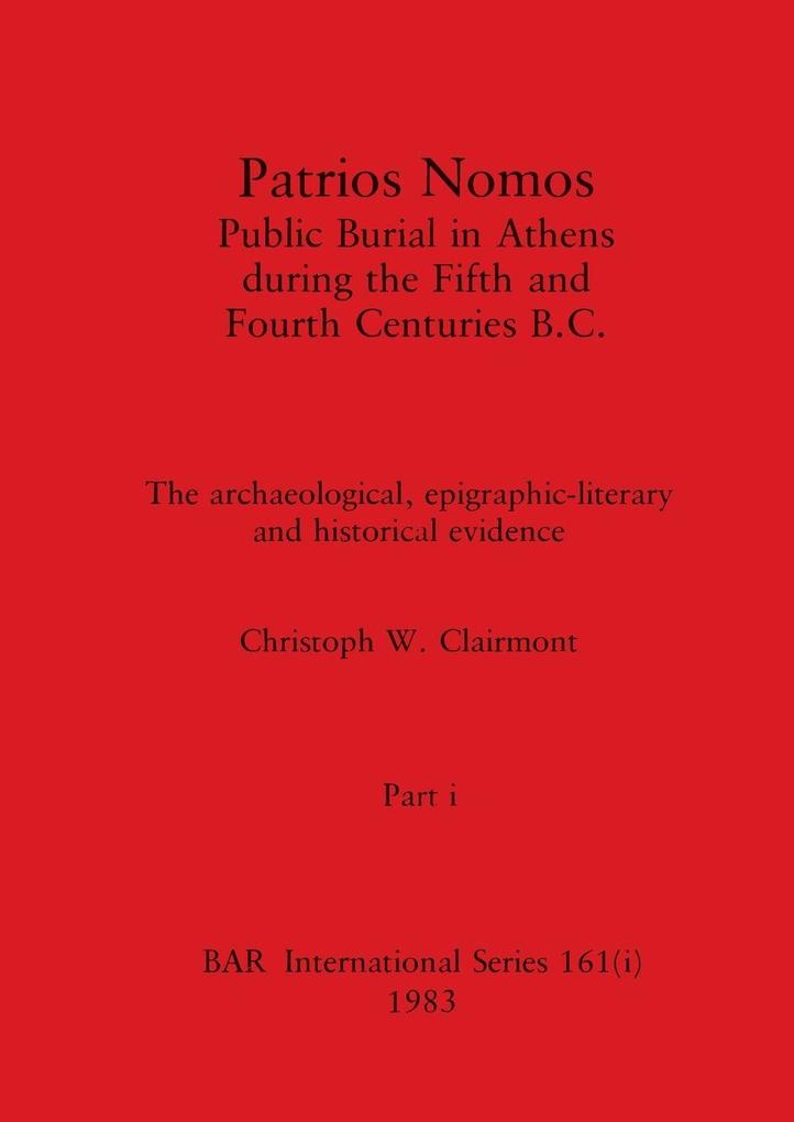 Patrios Nomos-Public Burial in Athens during the Fifth and Fourth Centuries B.C. Part i
