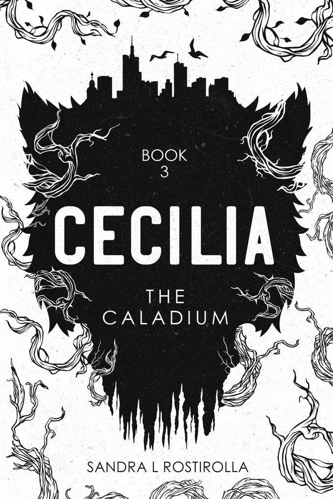 Cecilia: The Caladium (The Cecilia Series #3)