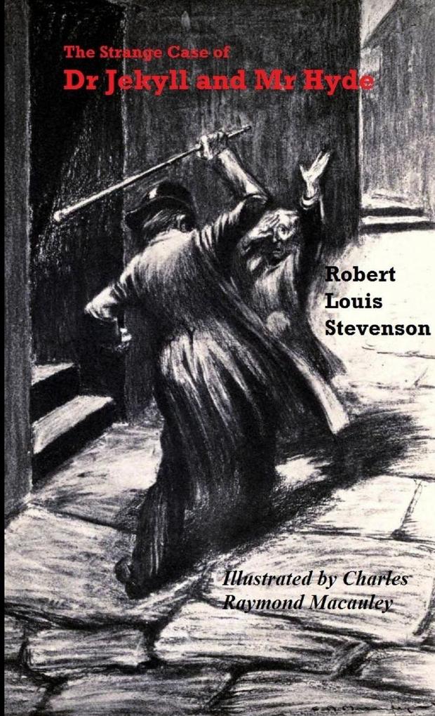 The Strange Case of Dr Jekyll and Mr Hyde ( Illustrated by Charles Raymond Macauley )