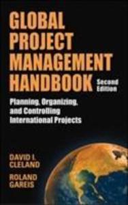 Global Project Management Handbook: Planning Organizing and Controlling International Projects Second Edition