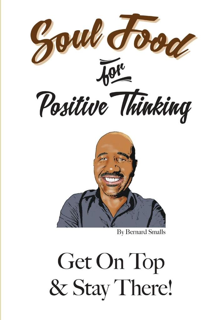 Soul Food for Positive Thinking! 'Get On Top And Stay There!'
