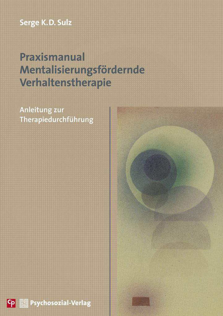 Praxismanual Mentalisierungsfördernde Verhaltenstherapie