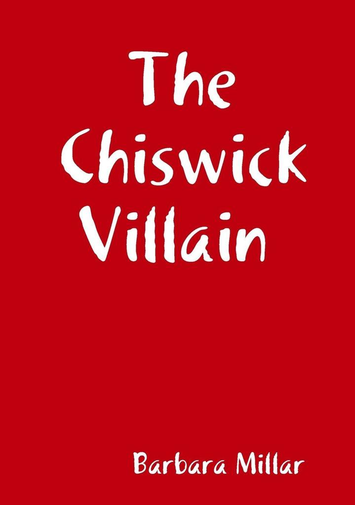 The Chiswick Villain