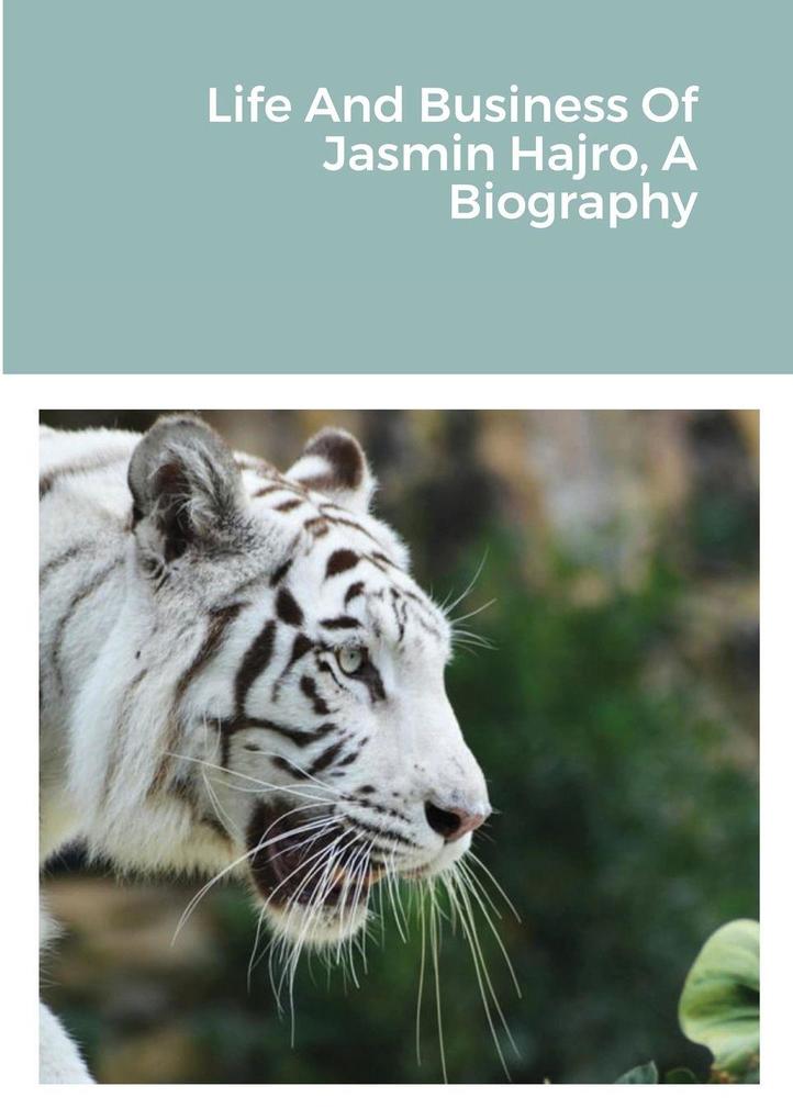 Life And Business Of Jasmin Hajro A Biography