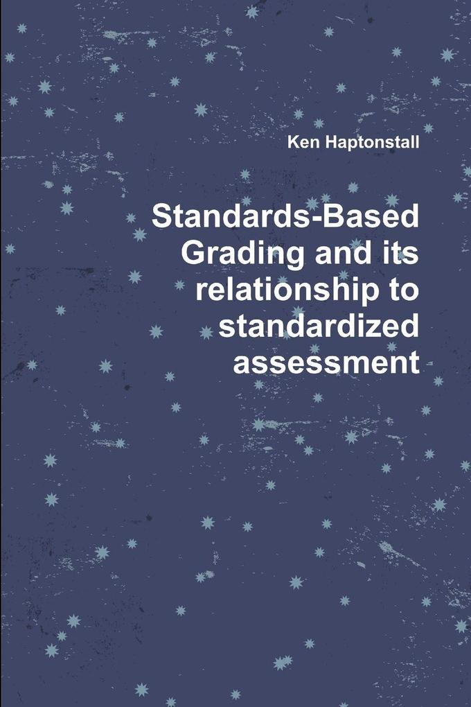 Standards-Based Grading and its relationship to standardized assessment