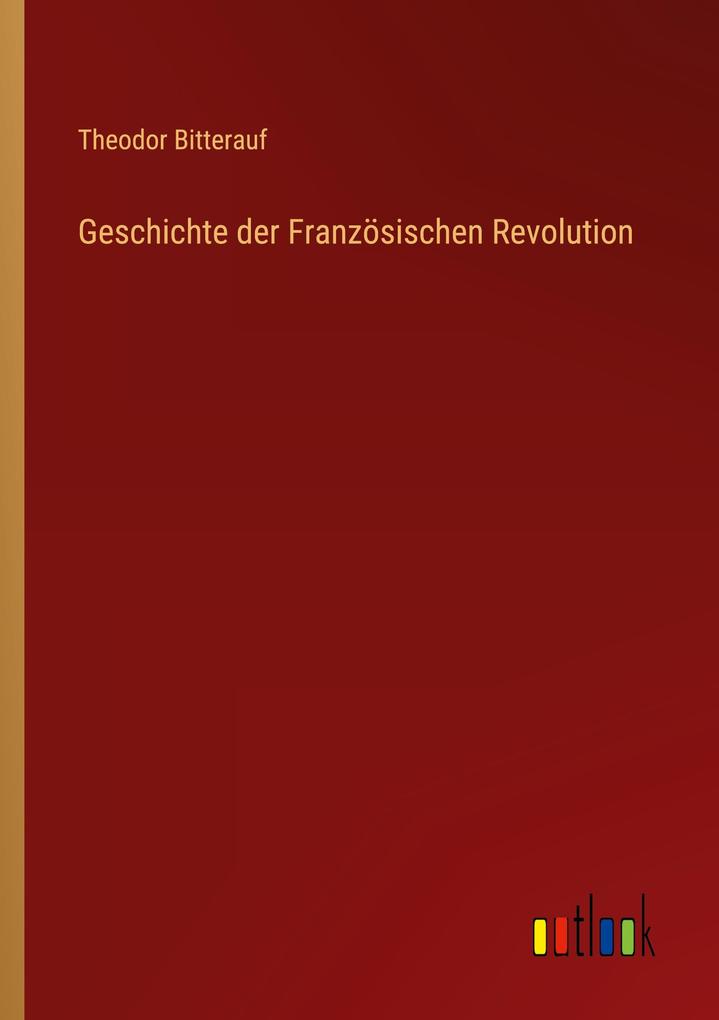 Geschichte der Französischen Revolution