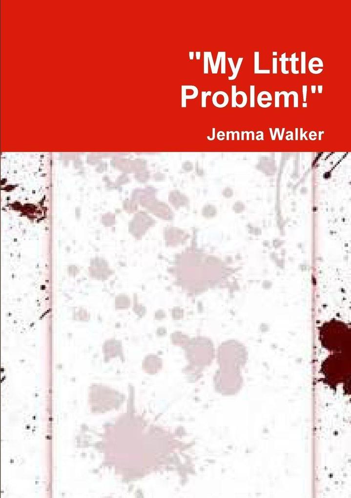 'My Little Problem!'