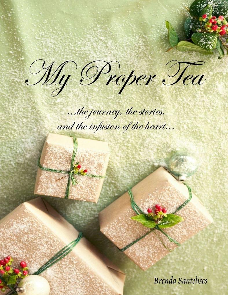 My Proper Tea ...the journey the stories and the infusion of the heart...
