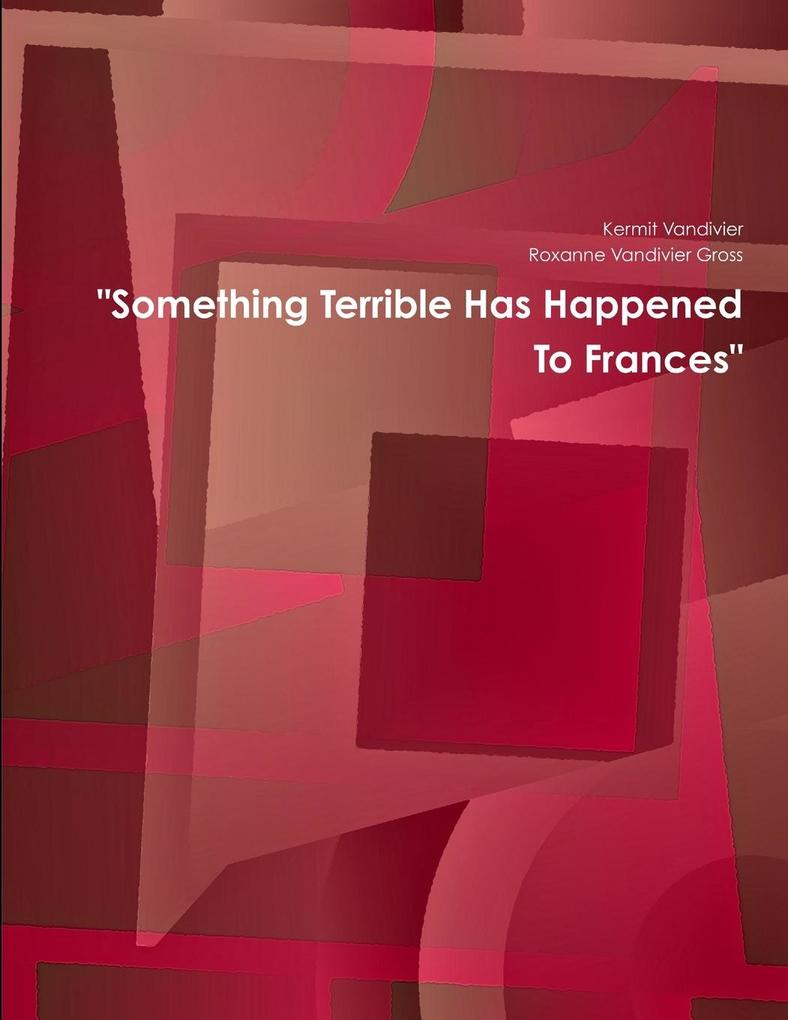 'Something Terrible Has Happened To Frances'