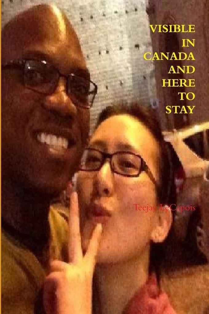 Visible In Canada And Here To Stay