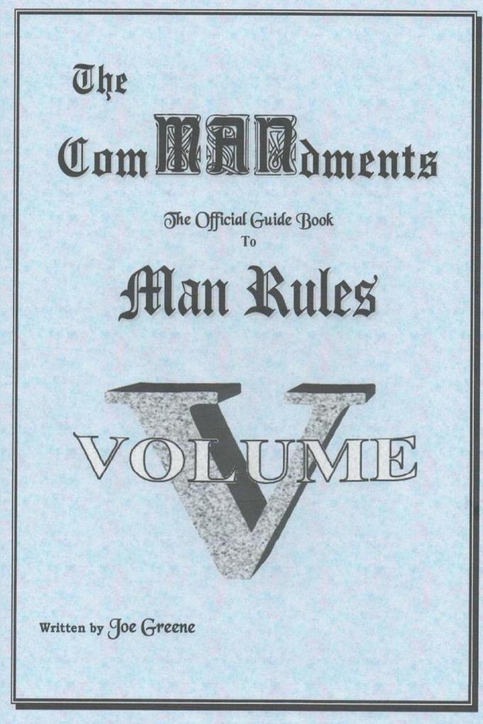 The ComMANsments; The Official Guide Book to Man Rules volume V