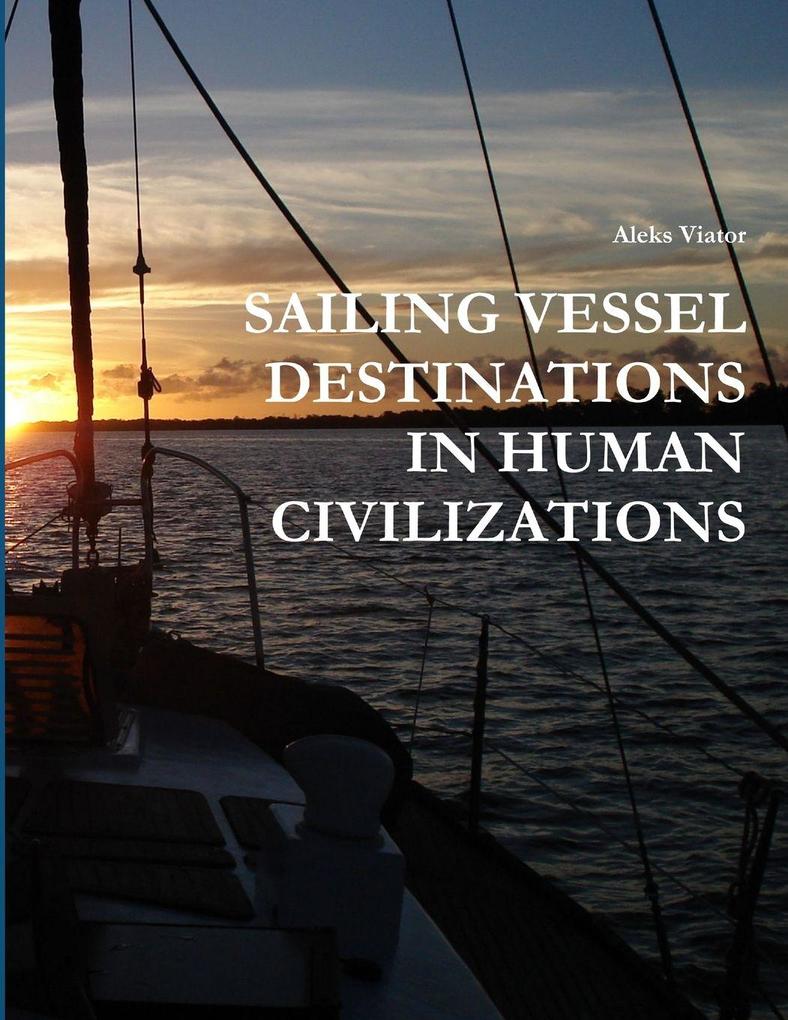 SAILING VESSEL DESTINATIONS IN HUMAN CIVILIZATIONS