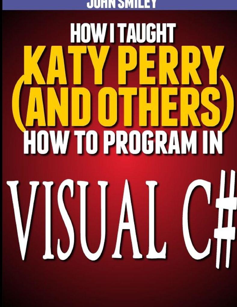 How I taught Katy Perry (and others) to program in Visual C