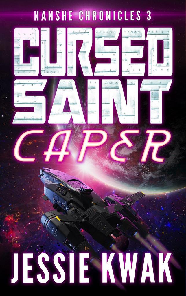Cursed Saint Caper (The Nanshe Chronicles #3)
