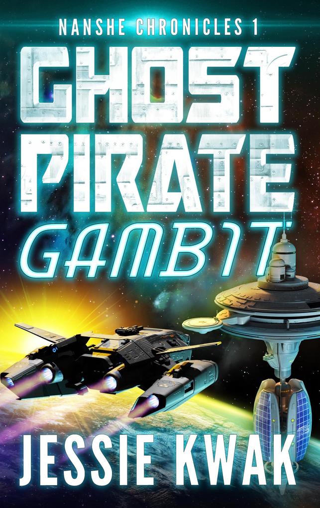 Ghost Pirate Gambit (The Nanshe Chronicles #1)