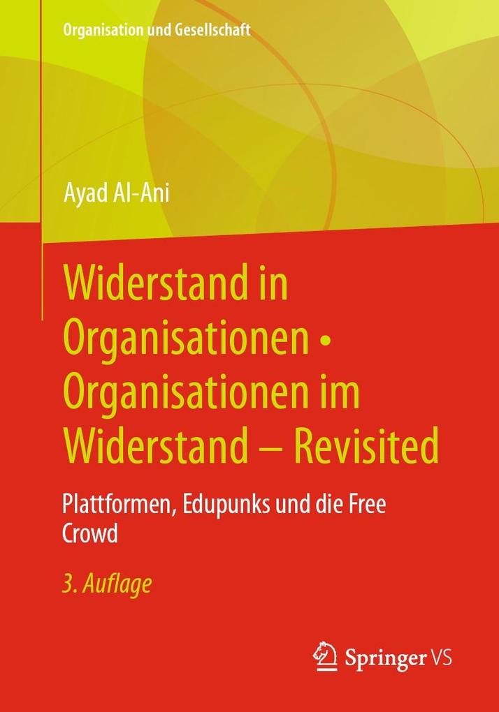 Widerstand in Organisationen . Organisationen im Widerstand - Revisited