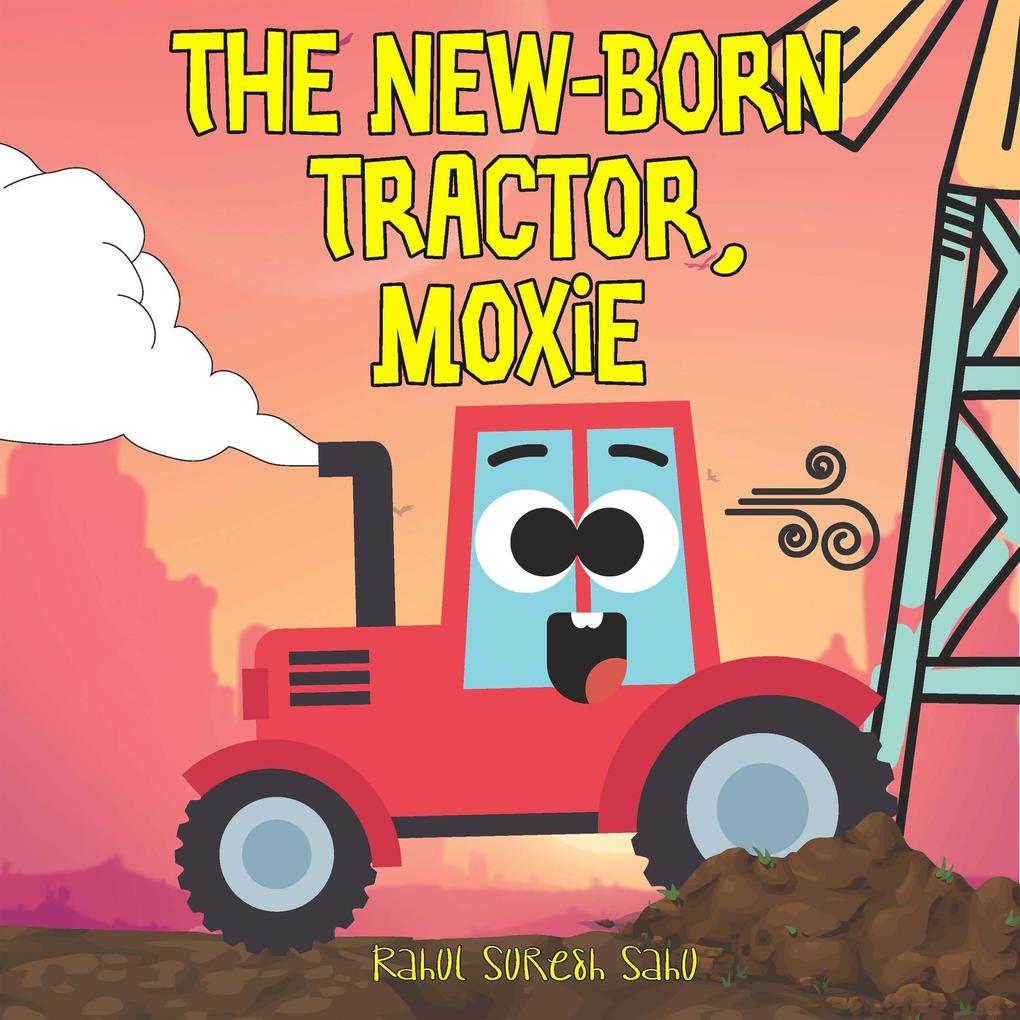 The New-Born Tractor Moxie